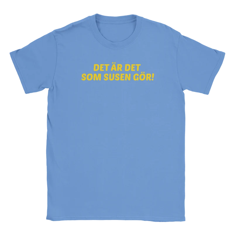 T-shirt - Det är det som susen gör!