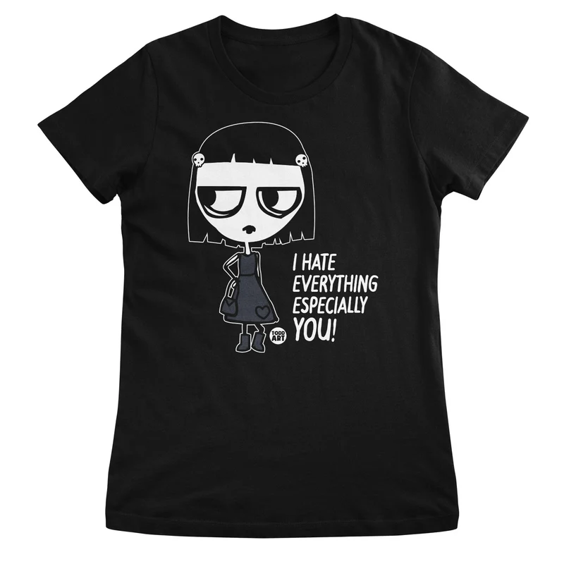 I Hate Everything - Especially You - ToddArt Girly Tee