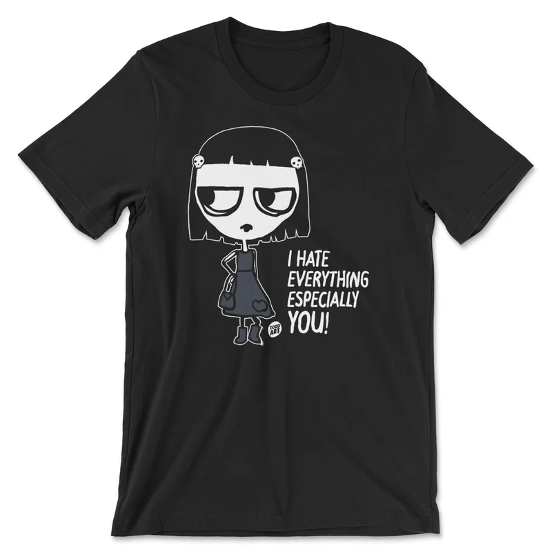 I Hate Everything - Especially You - ToddArt T-Shirt