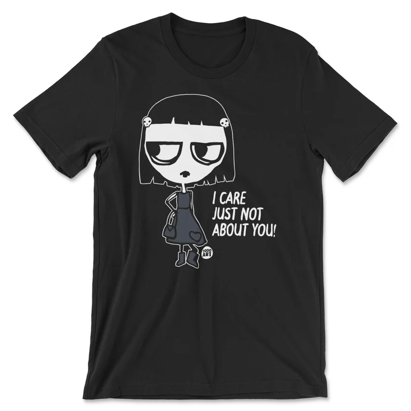 I Care - Just Not About You - ToddArt T-Shirt