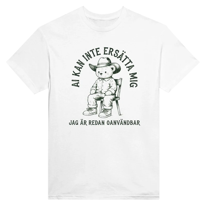 T-shirt - AI kan inte ersätta mig...