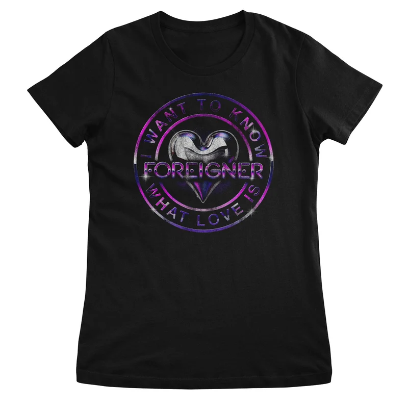 I Want To Know What Love Is Girly Tee