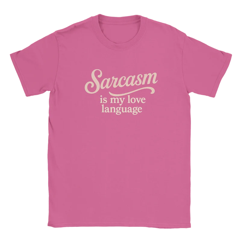 T-shirt Classic - Sarcasm is My Love Language