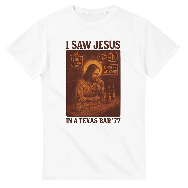 T-shirt Original - I Saw Jesus – In a Texas Bar ’77