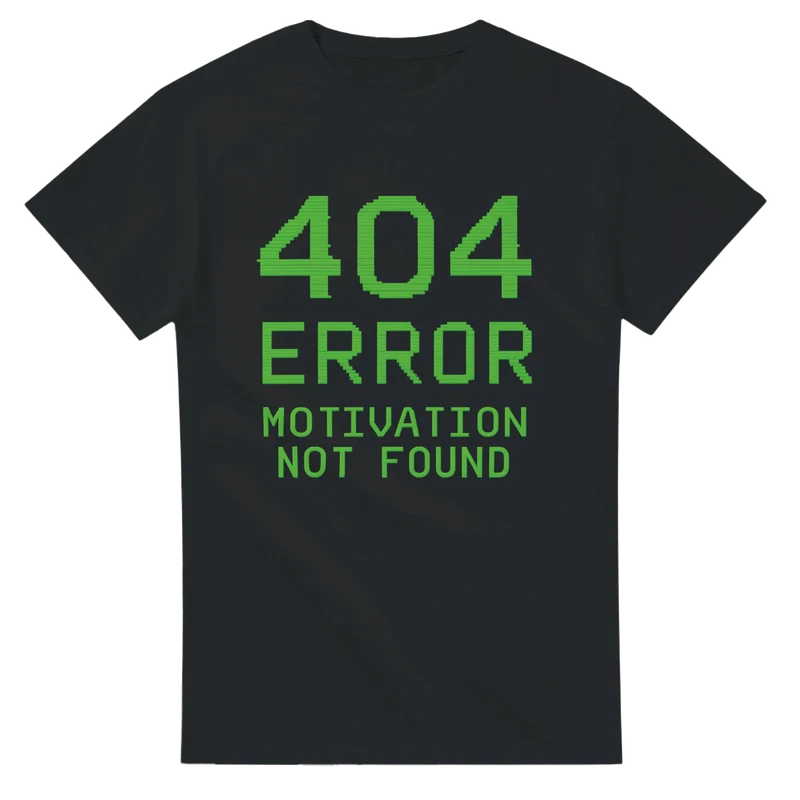 T-shirt Original - 404 Error Motivation Not Found