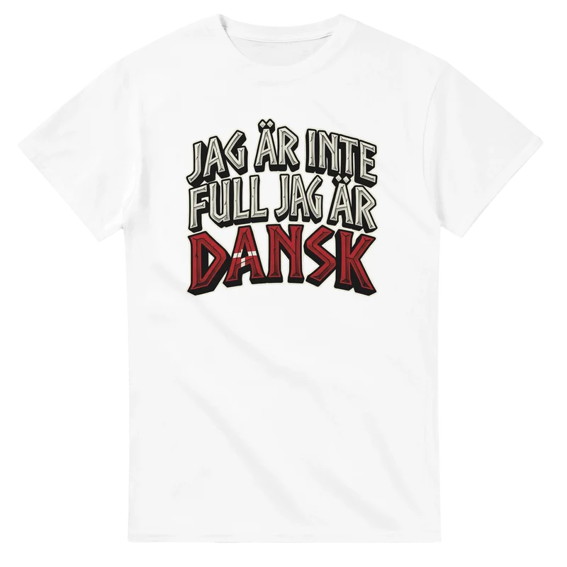 T-shirt - Jag är inte full, jag är dansk