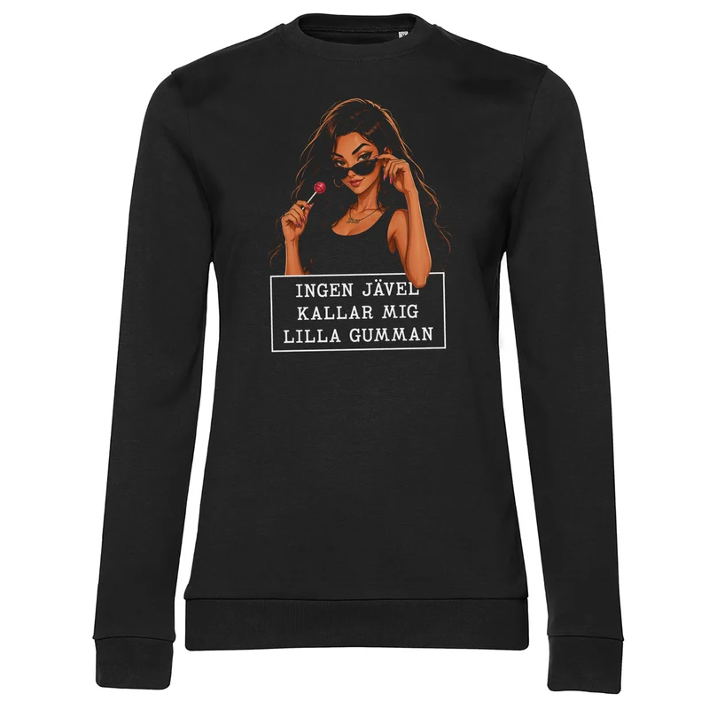 Ingen Jävel Kallar Mig Lilla Gumman Girly Sweatshirt