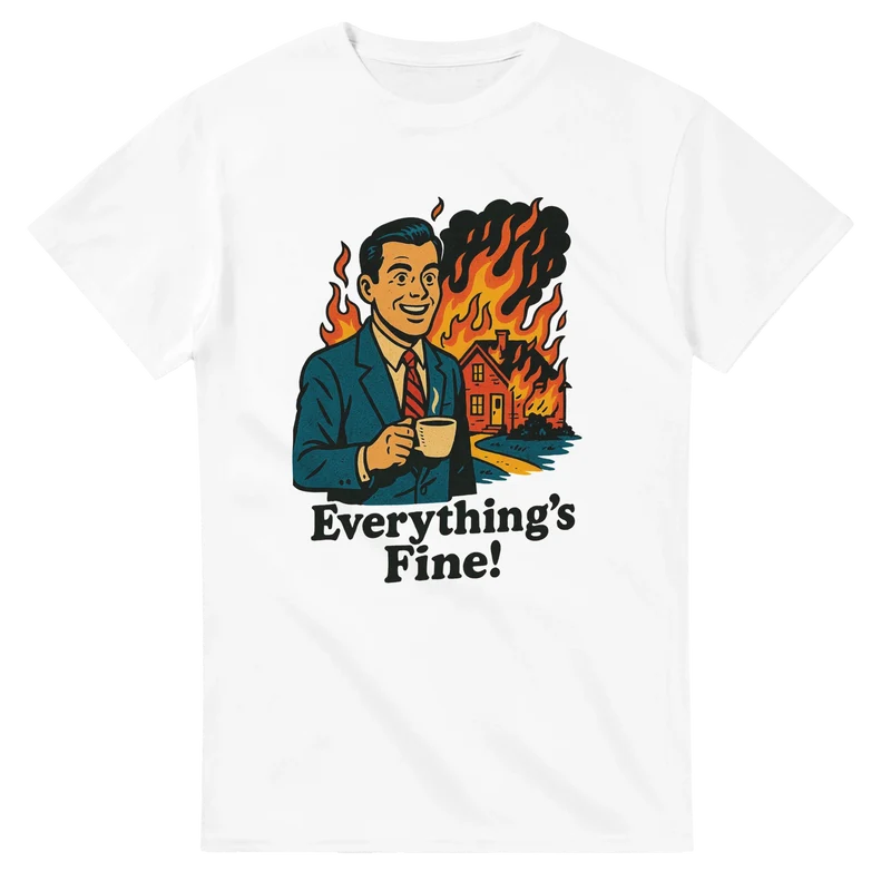 T-shirt Original – Everything’s Fine!