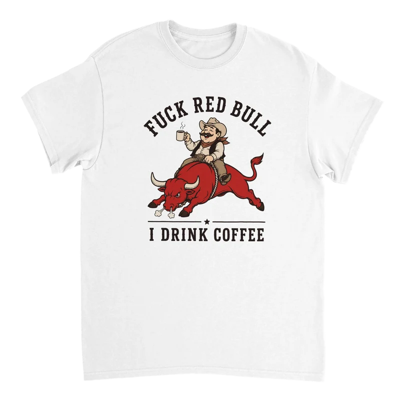 T-shirt - Fuck Red Bull, I Drink Coffee