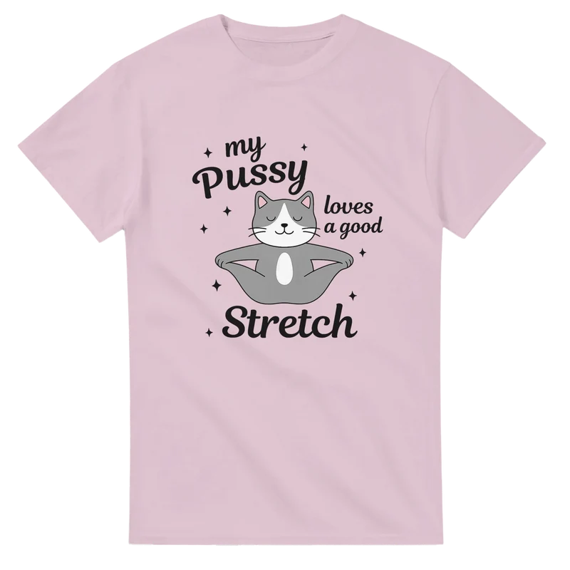 T-shirt Original – My Pussy Loves a Good Stretch (Yoga Edition)