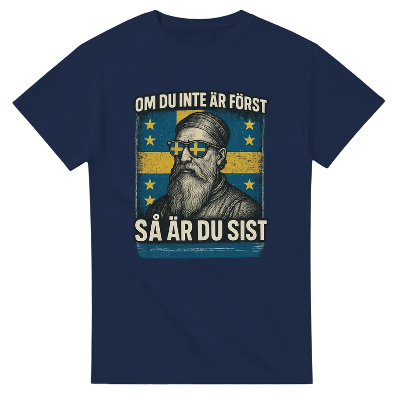 T-shirt - Om du inte är först, så är du sist