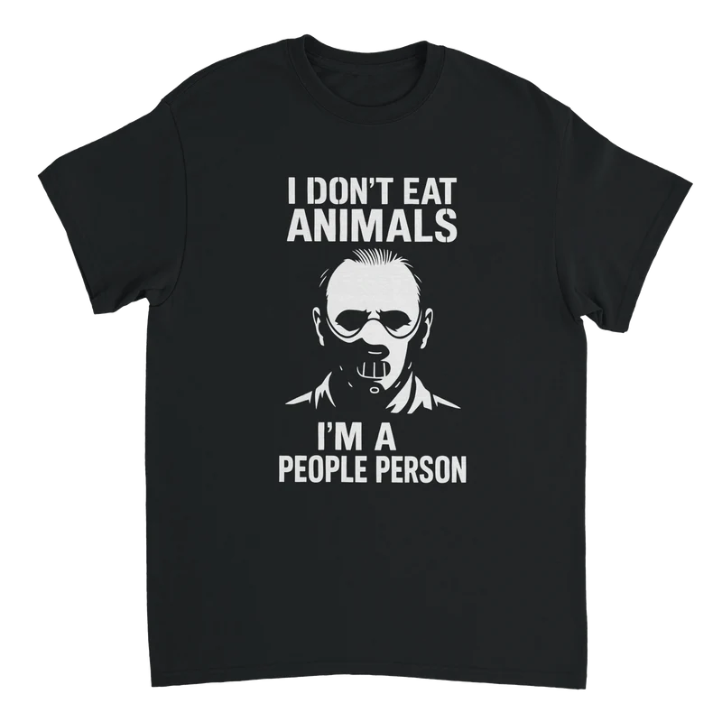 T-shirt - I don't eat animals, i'm a people person