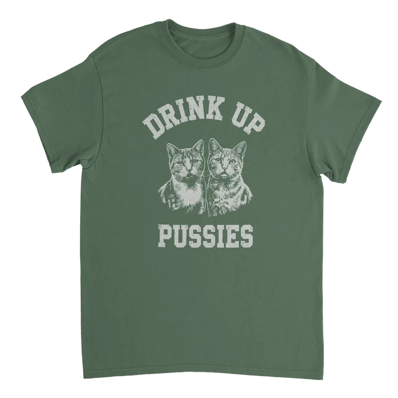 T-shirt - Drink up Pussies