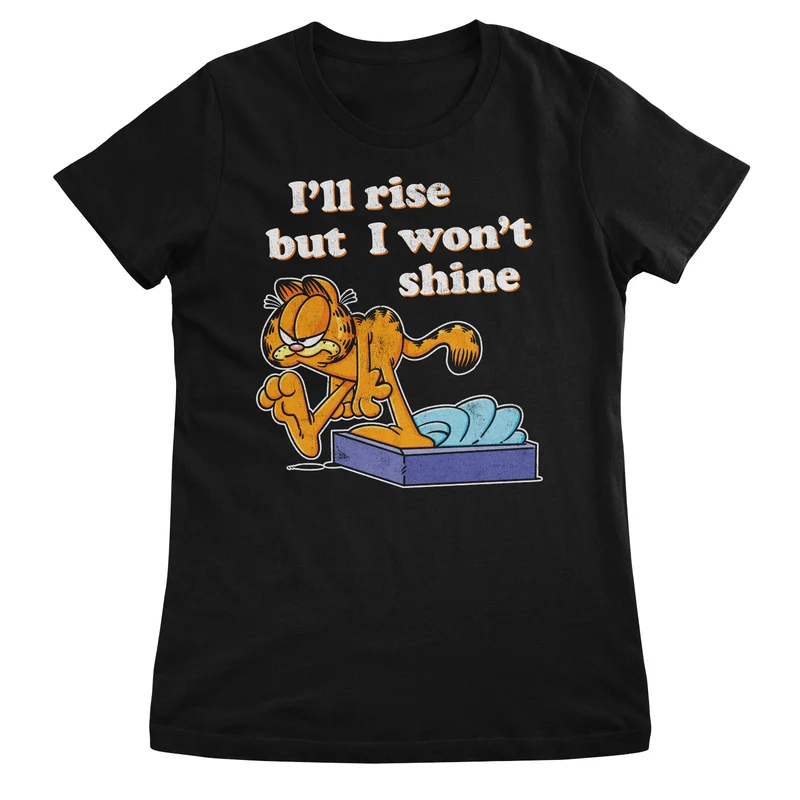 I'll Rise But I Won't Shine Girly Tee