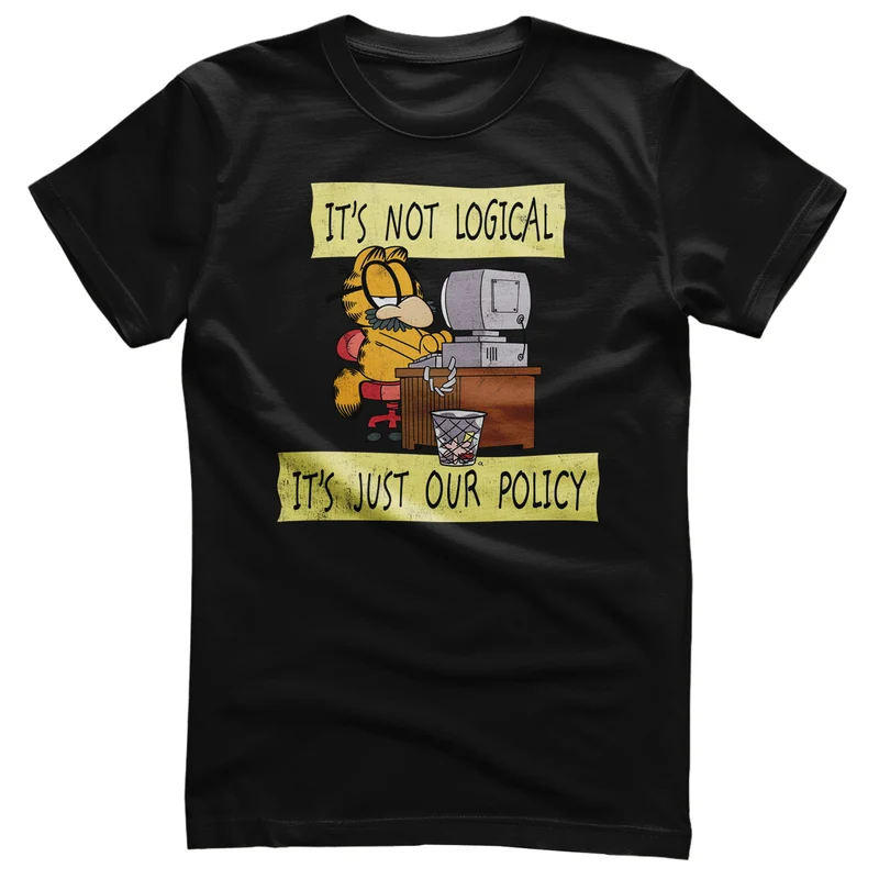 It's Not Logical - It's Just Our Policy T-Shirt