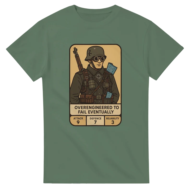 T-shirt – Overengineered to Fail Eventually (Germany WW2 Trading Card)