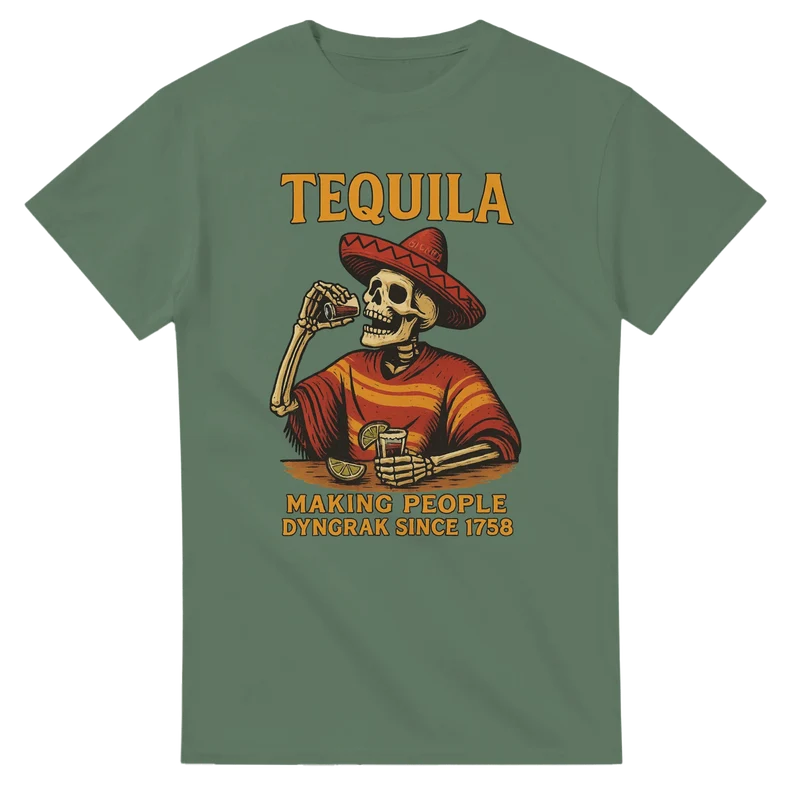 T-shirt Original – Tequila: Making People Dyngrak Since 1758