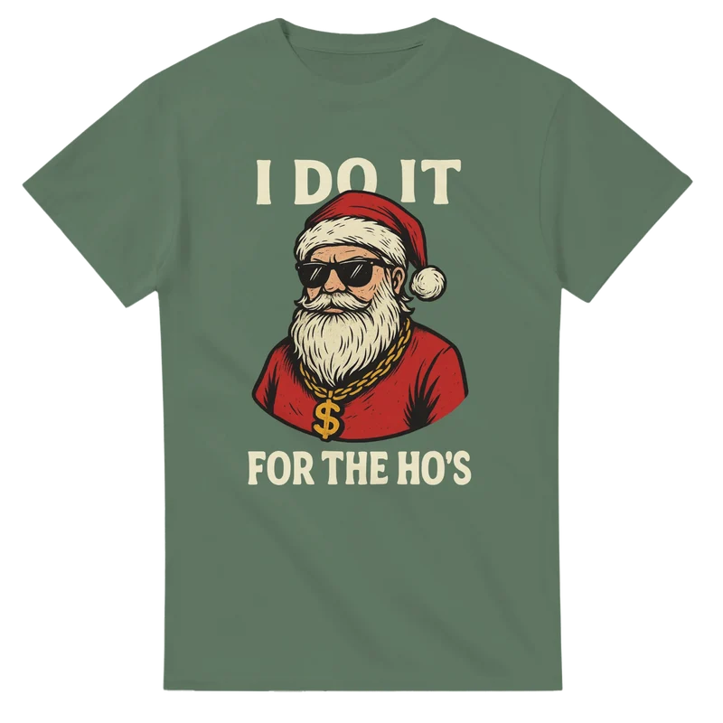 T-shirt Original – I Do It For The Ho’s