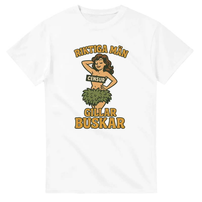 T-shirt - Riktiga män gillar buskar