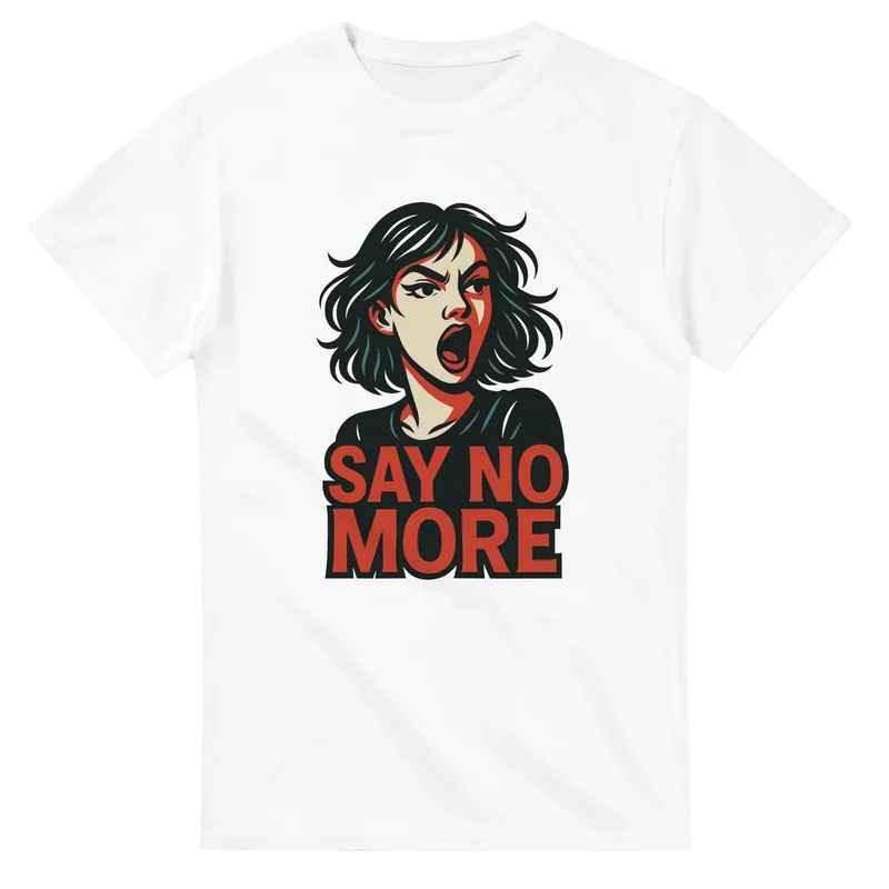 T-shirt - Say no more