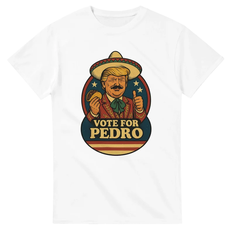 T-shirt - Vote for Pedro