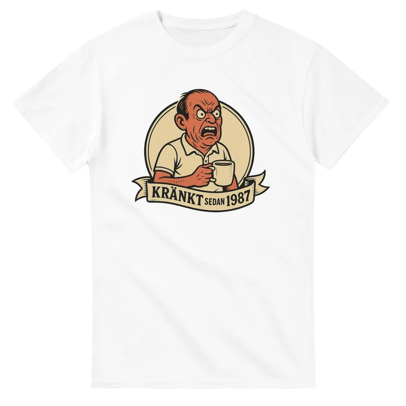 T-Shirt - Kränkt sedan 1987