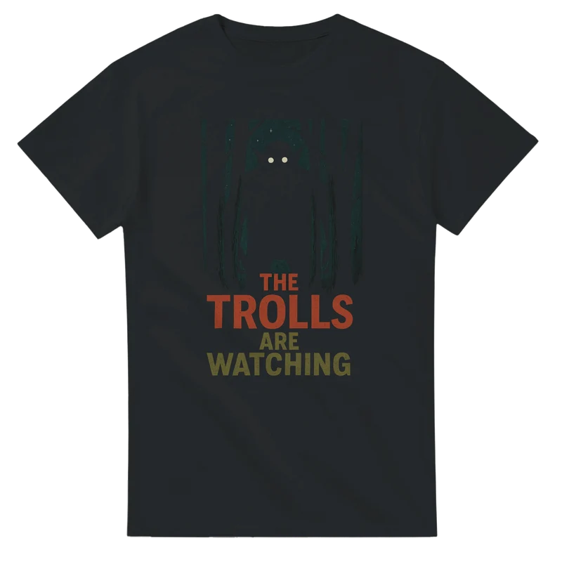 T-shirt Original - The Trolls Are Watching