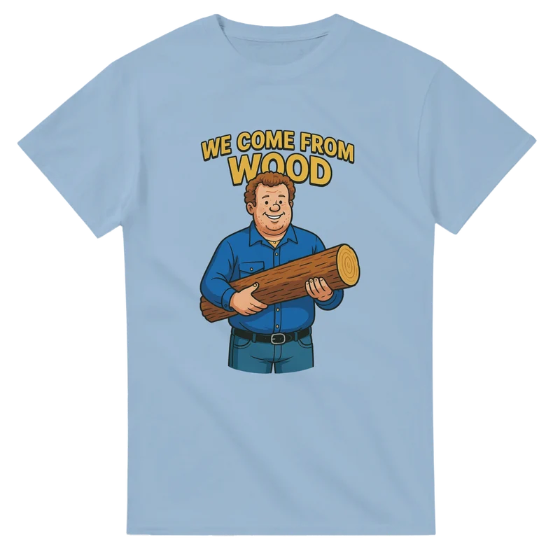 T-shirt Original - We come from wood