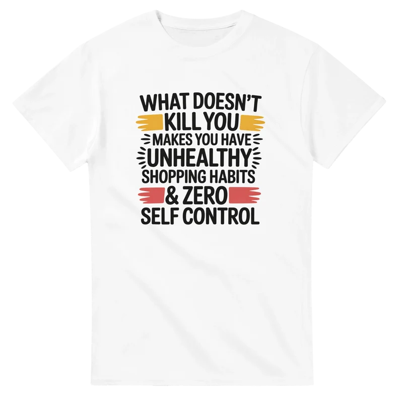 T-shirt - What doesn't kill you