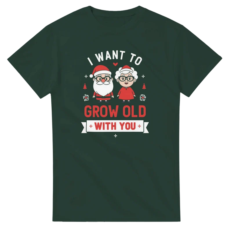 T-shirt - I want to grow old with you
