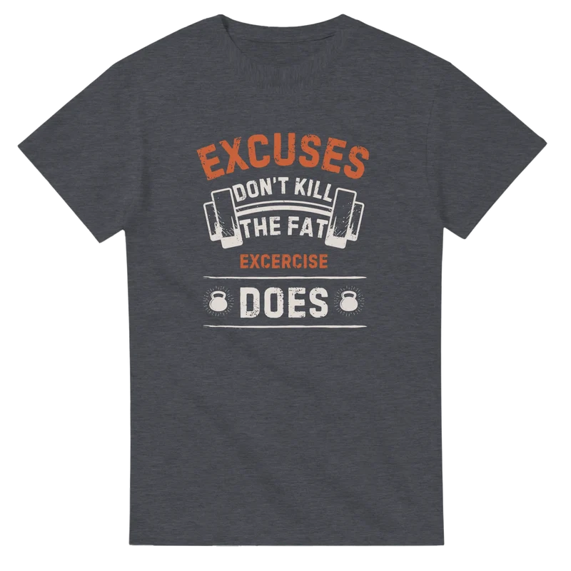 T-shirt Original - Excuses don't kill the fat
