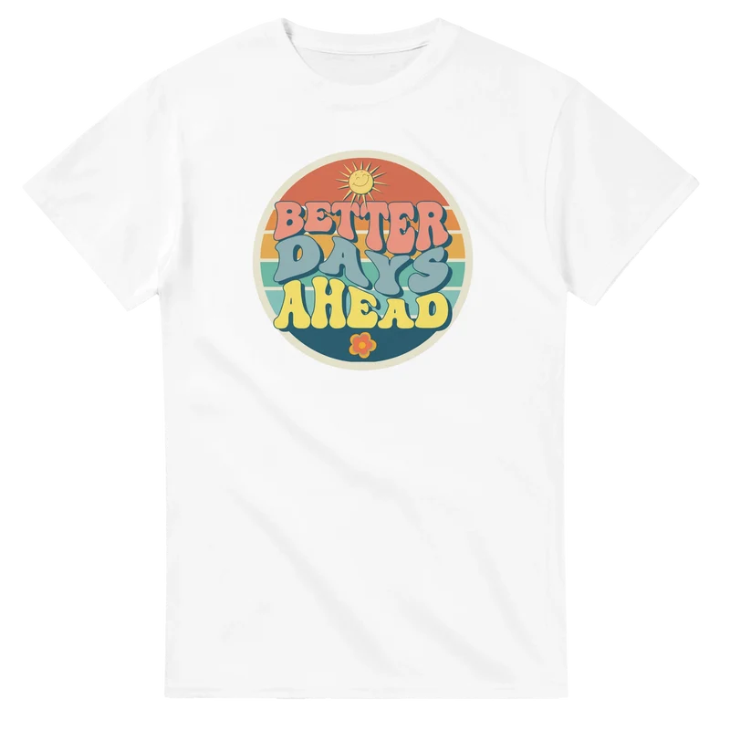 T-shirt Original - Better Days Ahead