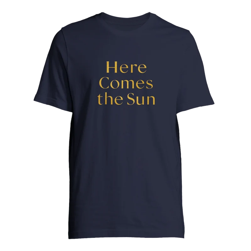 T-shirt - Here Comes the Sun | Premium