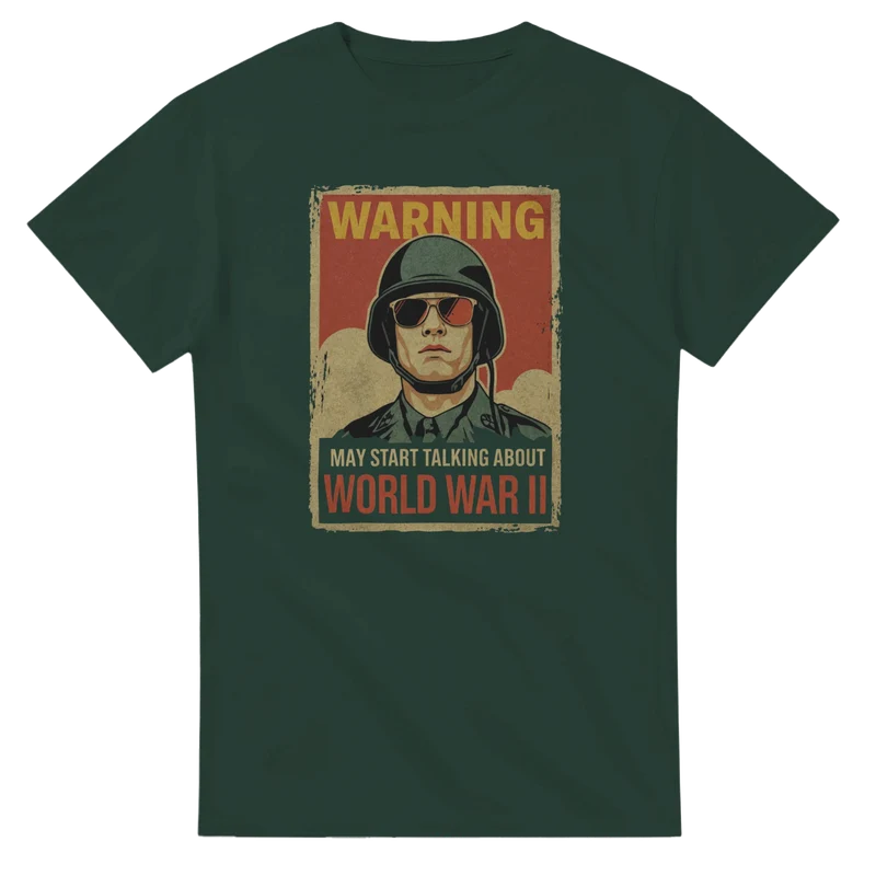 T-shirt - Warning - May start talking about WWII