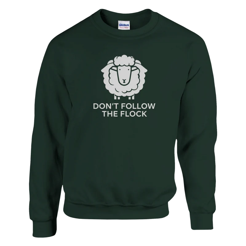 Sweatshirt - Don't follow the flock