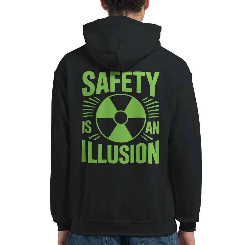 Hoodie – Safety Is an Illusion