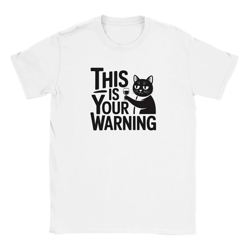 T-shirt - This is your warning