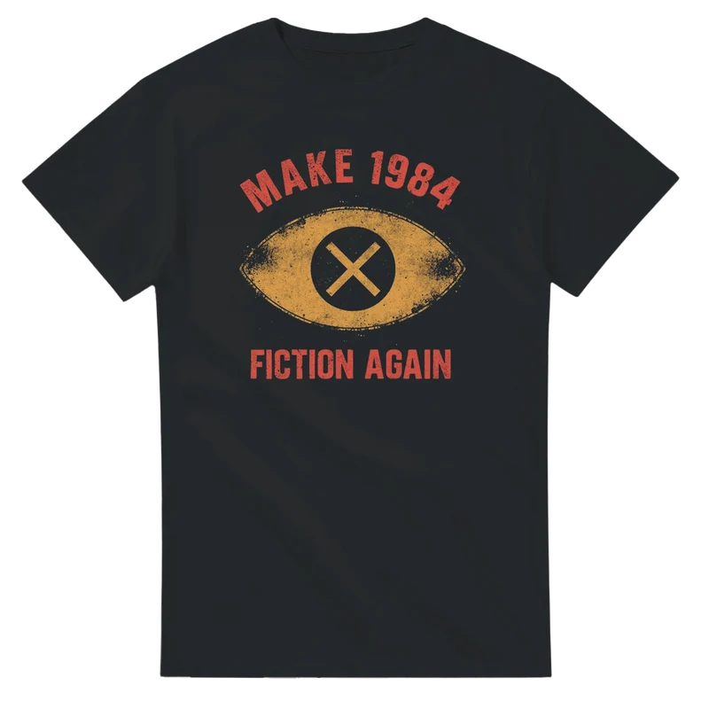 T-shirt - Make 1984 Fiction Again