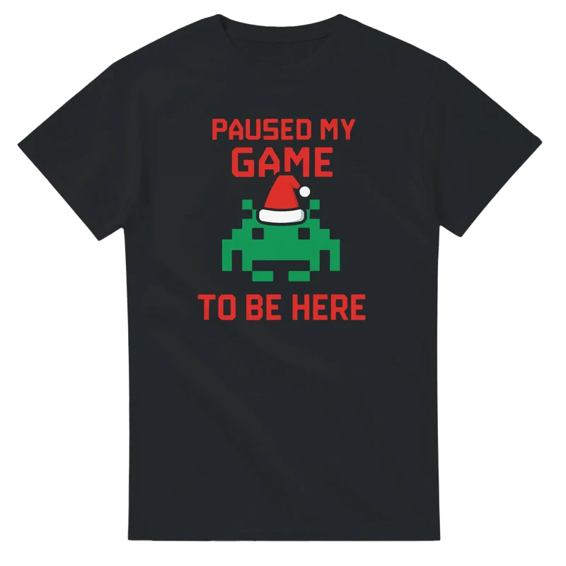 T-shirt - Paused My Game to Be Here
