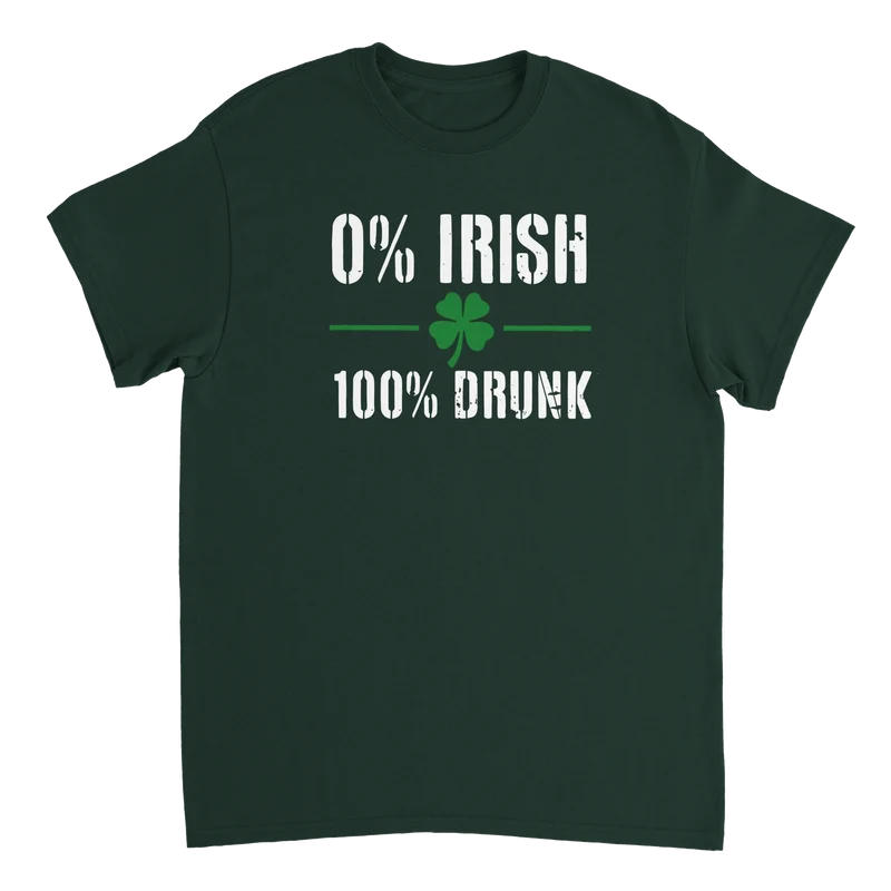 T-shirt - 0% Irish, 100% Drunk