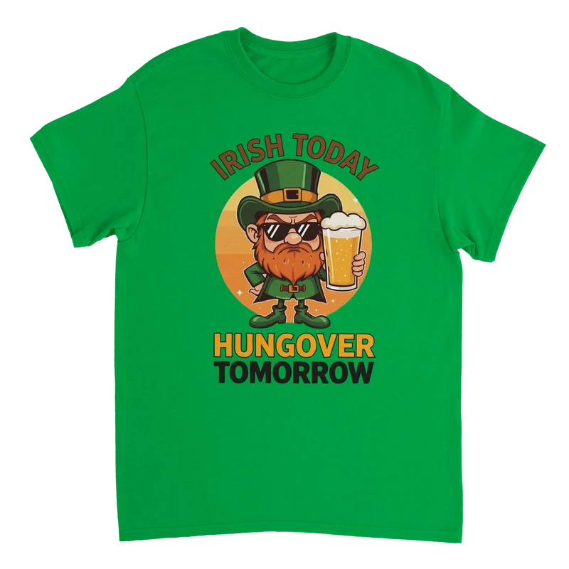 T-shirt - Irish Today Hungover Tomorrow