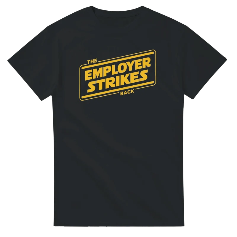 T-shirt - The Employer Strikes Back