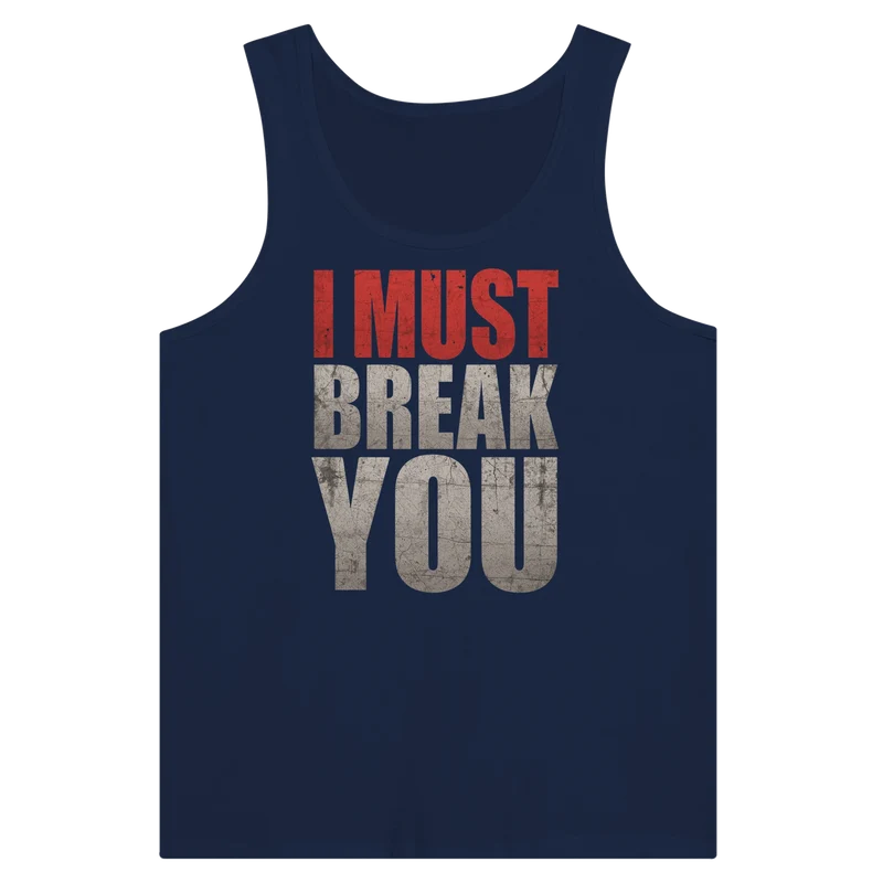 Premium Tanktopp - I Must Break You