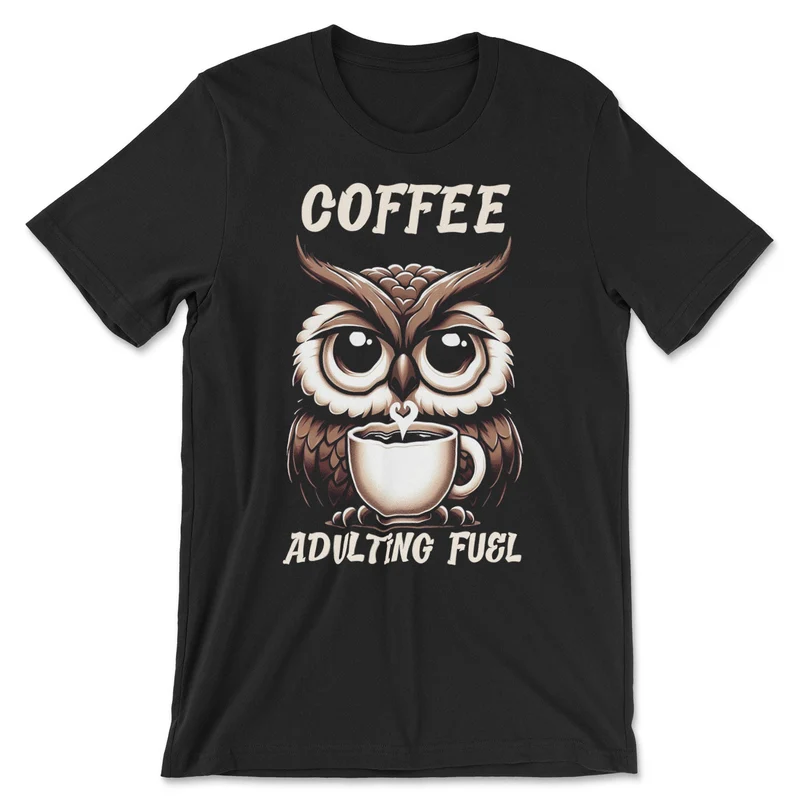 Coffee - Adulting Fuel Tee