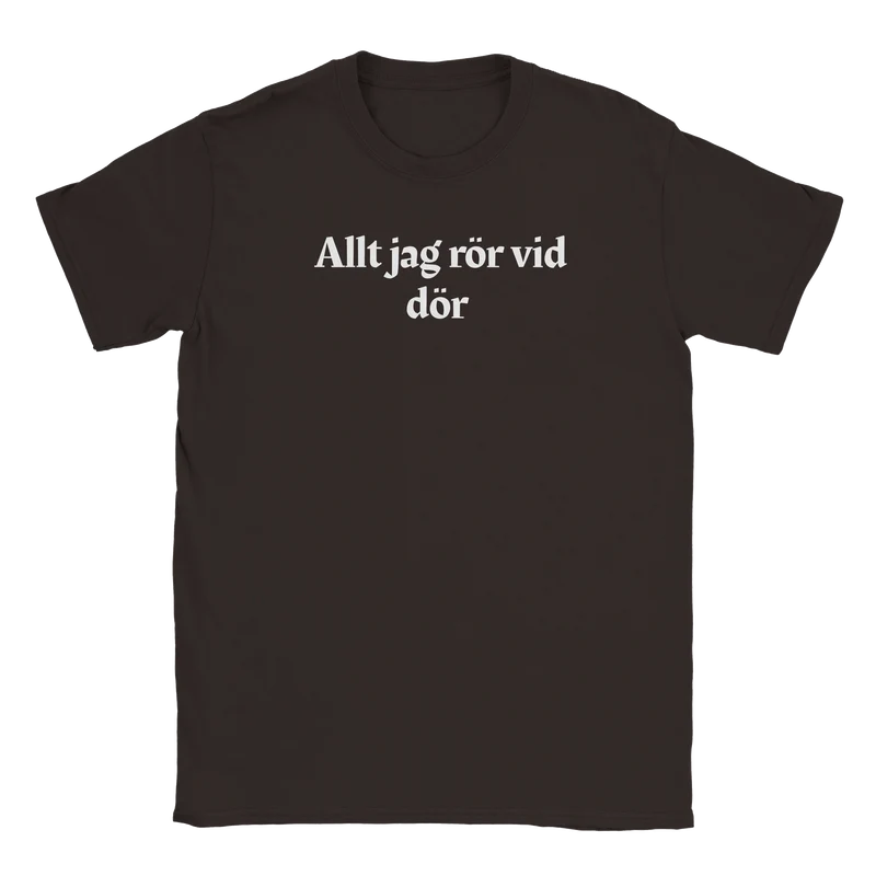 T-shirt - Allt jag rör vid dör