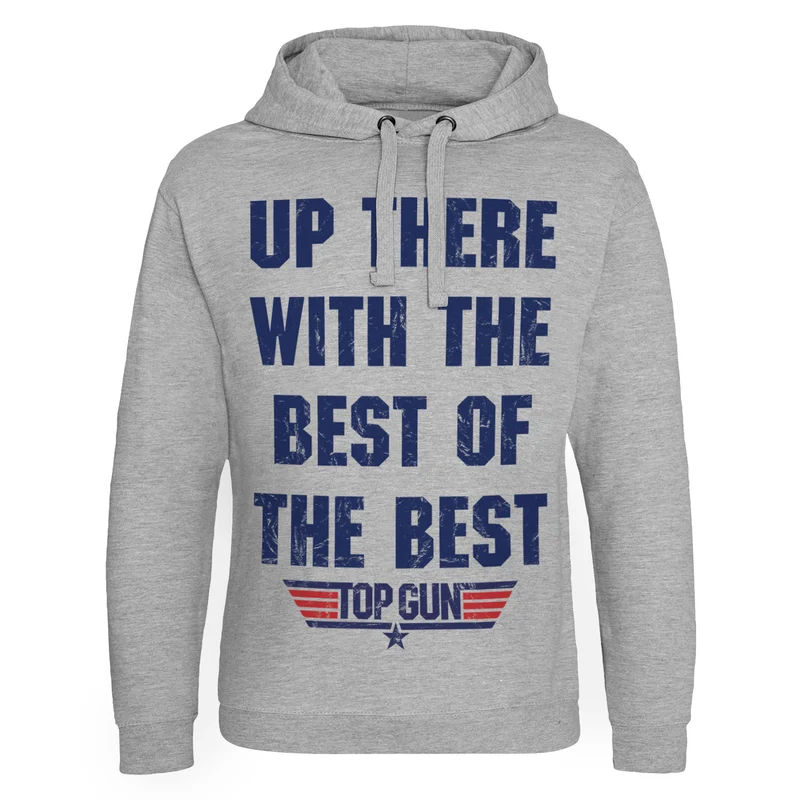 Up There With The Best Of The Best Epic Hoodie