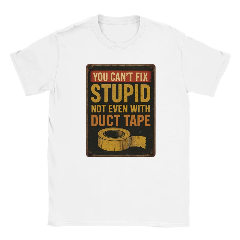 T-shirt - Can't fix stupid