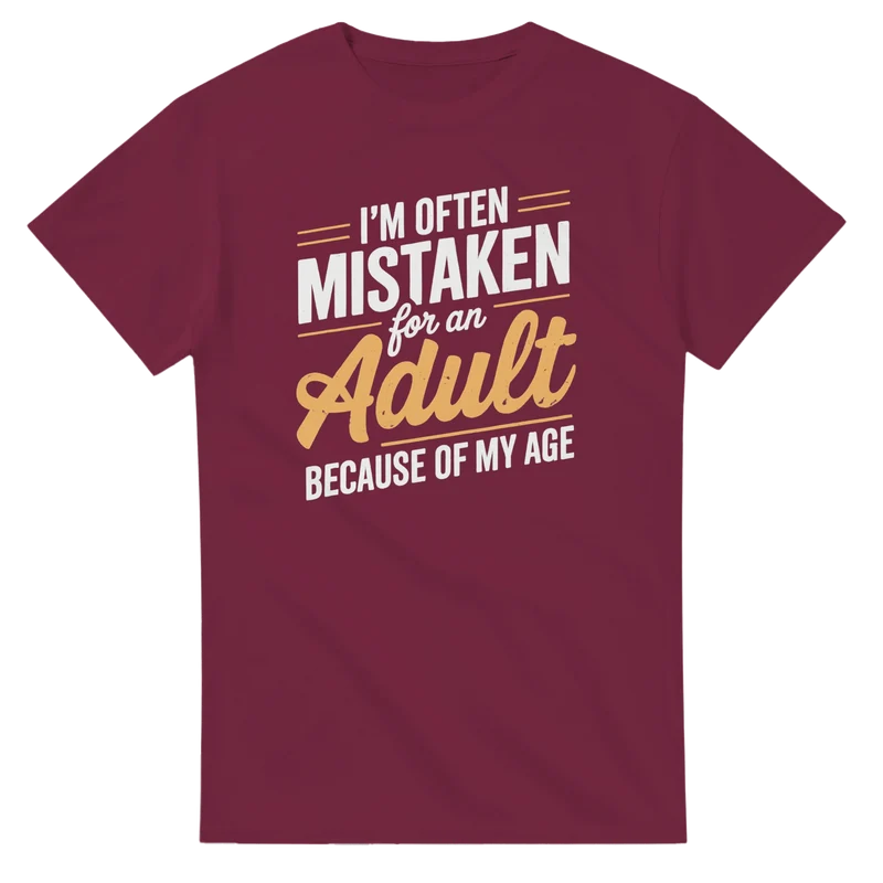 T-shirt - I’m Often Mistaken for an Adult