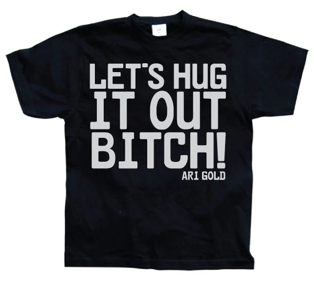 LetÂ´s Hug It Out Bitch T-Shirt