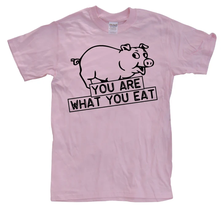 You Are What You Eat T-Shirt